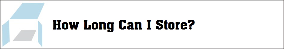 How Long Can I Store?