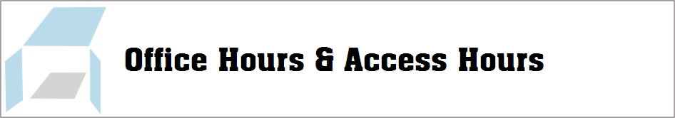 Office Hours & Access Hours